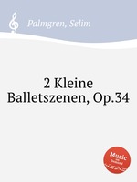 2 Kleine Balletszenen, Op.34