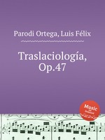 Traslaciologa, Op.47