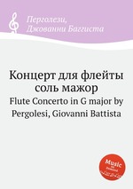 Концерт для флейты соль мажор. Flute Concerto in G major by Pergolesi, Giovanni Battista