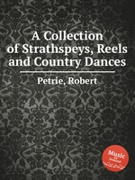 A Collection of Strathspeys, Reels and Country Dances