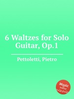 6 Waltzes for Solo Guitar, Op.1