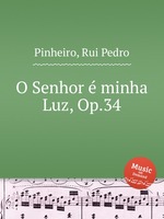 O Senhor  minha Luz, Op.34