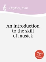 An introduction to the skill of musick