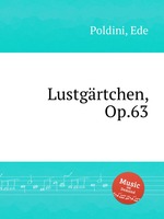 Lustgrtchen, Op.63