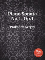 Соната для фортепиано No.1, Op.1. Piano Sonata No.1, Op.1 by Prokofiev, Sergey