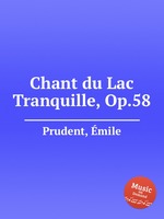 Chant du Lac Tranquille, Op.58