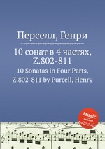 10 сонат в 4 частях, Z.802-811. 10 Sonatas in Four Parts, Z.802-811 by Purcell, Henry