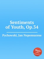 Sentiments of Youth, Op.34