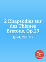 2 Rhapsodies sur des Thmes Bretons, Op.29