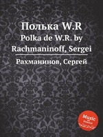 Полька W.R.. Polka de W.R. by Rachmaninoff, Sergei