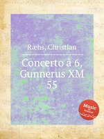Concerto  6, Gunnerus XM 55