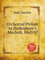 Orchestral Prelude to Shakespeare`s Macbeth, WoO.50