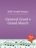 General Grant`s Grand March