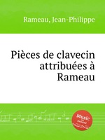 Pices de clavecin attribues  Rameau