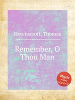 Remember, O Thou Man