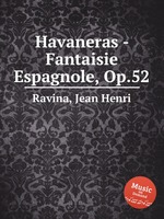 Havaneras - Fantaisie Espagnole, Op.52