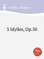 3 Idylles, Op.50