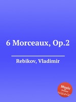 6 Morceaux, Op.2