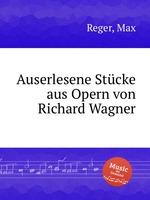 Auserlesene Stcke aus Opern von Richard Wagner