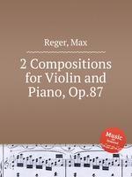 2 Compositions for Violin and Piano, Op.87