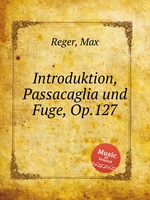 Introduktion, Passacaglia und Fuge, Op.127