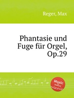 Phantasie und Fuge fr Orgel, Op.29