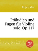 Prludien und Fugen fr Violine solo, Op.117