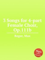3 Songs for 4-part Female Choir, Op.111b