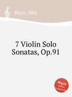7 Violin Solo Sonatas, Op.91