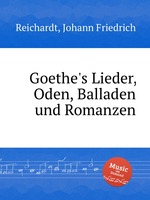Goethe`s Lieder, Oden, Balladen und Romanzen