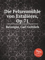Die Felsenmhle von Estalires, Op.71