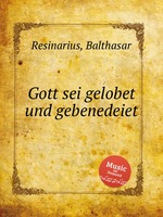 Gott sei gelobet und gebenedeiet