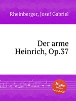 Der arme Heinrich, Op.37