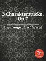 3 Charakterstcke, Op.7