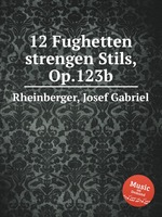 12 Fughetten strengen Stils, Op.123b