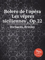 Bolero de l`opra `Les vpres siciliennes`, Op.22