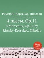 4 пьесы, Op.11. 4 Morceaux, Op.11 by Rimsky-Korsakov, Nikolay