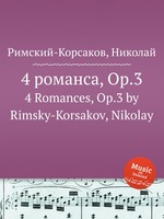 4 романса, Op.3. 4 Romances, Op.3 by Rimsky-Korsakov, Nikolay