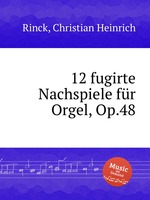 12 fugirte Nachspiele fr Orgel, Op.48