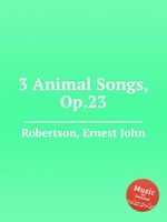 3 Animal Songs, Op.23