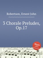 3 Chorale Preludes, Op.17