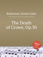 The Death of Crowe, Op.30