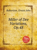Miller of Dee Variations, Op.48