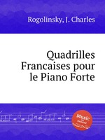 Quadrilles Francaises pour le Piano Forte