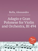 Adagio e Gran Polonese for Violin and Orchestra, BI 494