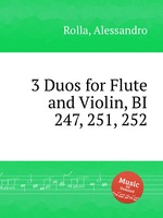 3 Duos for Flute and Violin, BI 247, 251, 252