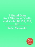 3 Grand Duos for 2 Violins or Violin and Viola, BI 155, 212, 201