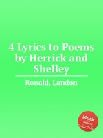 4 Lyrics to Poems by Herrick and Shelley