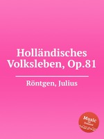 Hollndisches Volksleben, Op.81