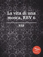 La vita di una mosca, RBV 6